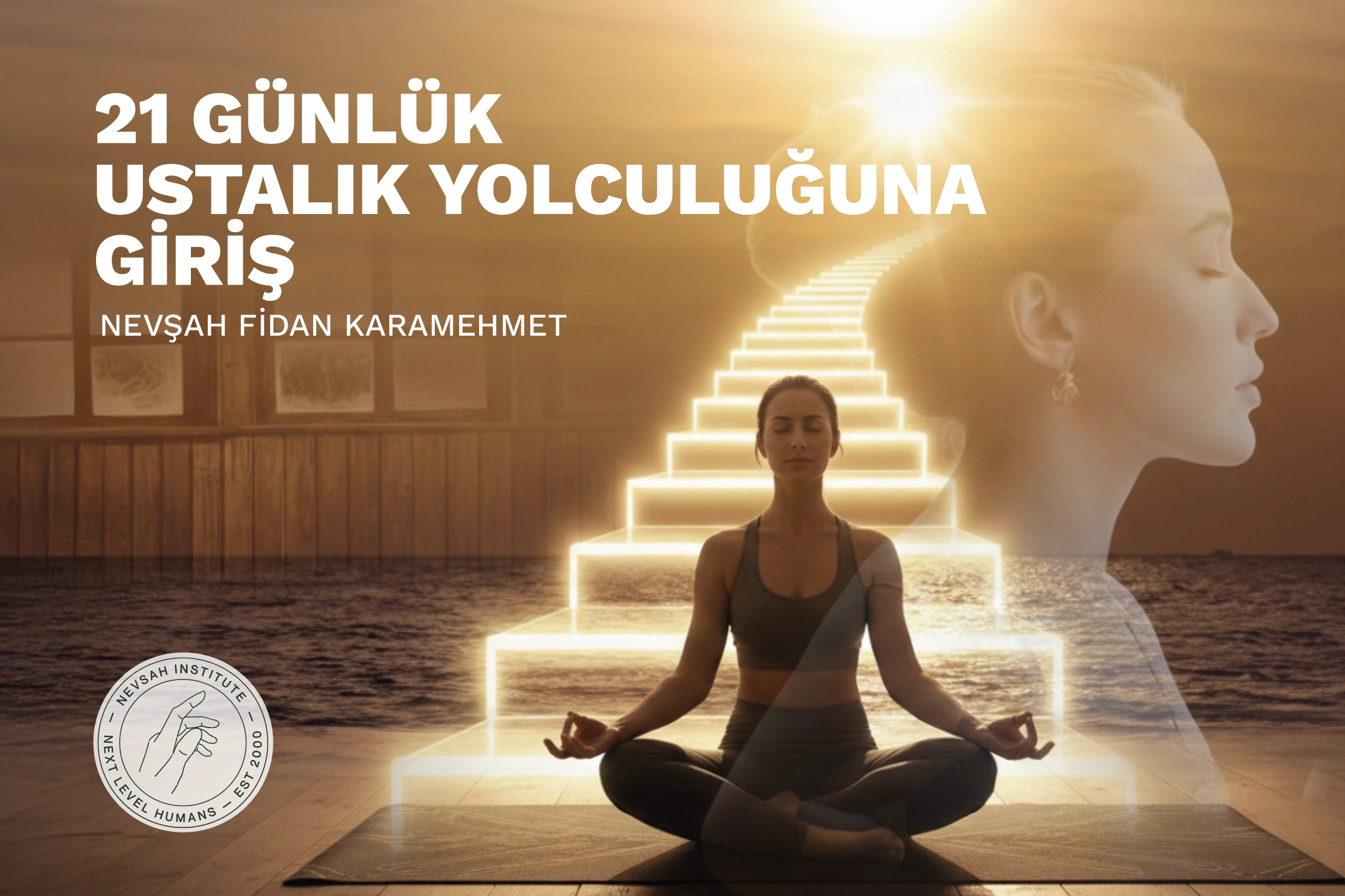 nevşah enstitü 21 günlük ustalık yolculuğuna giriş ücretsiz